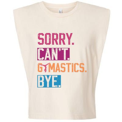 Sorry CanT Gymnastics Bye Funny Gymnastics Player Vintage Garment-Dyed Women's Muscle Tee