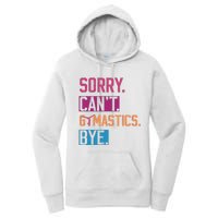 Sorry CanT Gymnastics Bye Funny Gymnastics Player Vintage Women's Pullover Hoodie