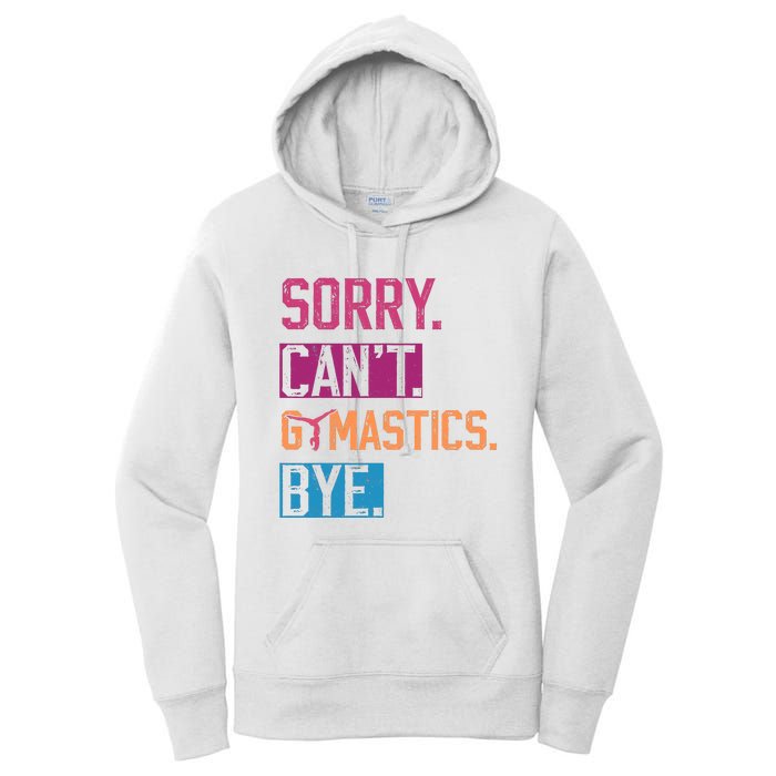 Sorry CanT Gymnastics Bye Funny Gymnastics Player Vintage Women's Pullover Hoodie