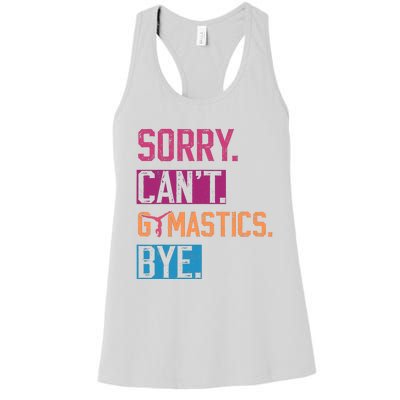 Sorry CanT Gymnastics Bye Funny Gymnastics Player Vintage Women's Racerback Tank