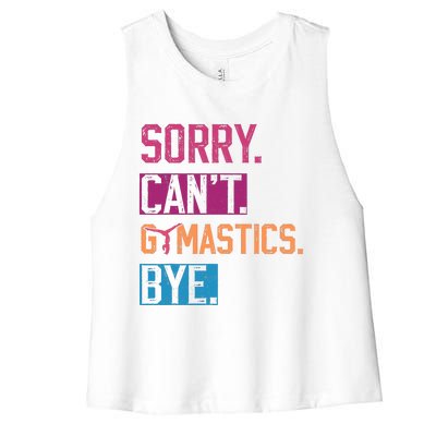 Sorry CanT Gymnastics Bye Funny Gymnastics Player Vintage Women's Racerback Cropped Tank