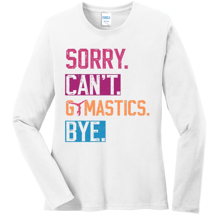 Sorry CanT Gymnastics Bye Funny Gymnastics Player Vintage Ladies Long Sleeve Shirt