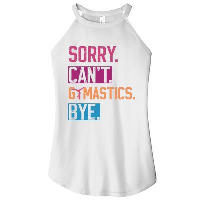 Sorry CanT Gymnastics Bye Funny Gymnastics Player Vintage Women's Perfect Tri Rocker Tank