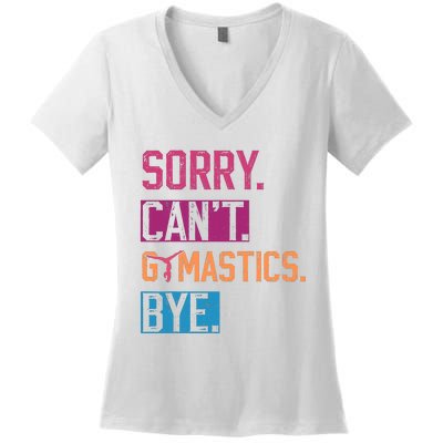 Sorry CanT Gymnastics Bye Funny Gymnastics Player Vintage Women's V-Neck T-Shirt