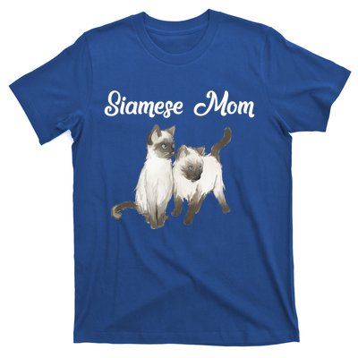 Siamese Cat Gift Siamese Mom Gift Siamese Cat Funny Gift T-Shirt