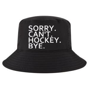 Sorry Cant Hockey Bye Funny Hockey Player Lover Long Sleeve Cool Comfort Performance Bucket Hat