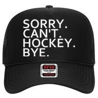 Sorry Cant Hockey Bye Funny Hockey Player Lover Long Sleeve High Crown Mesh Back Trucker Hat