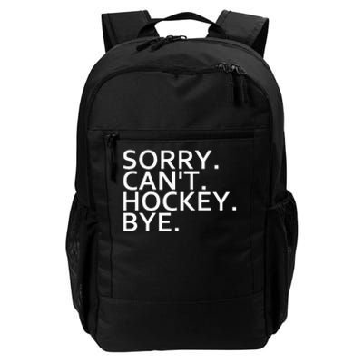 Sorry Cant Hockey Bye Funny Hockey Player Lover Long Sleeve Daily Commute Backpack