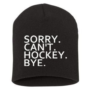 Sorry Cant Hockey Bye Funny Hockey Player Lover Long Sleeve Short Acrylic Beanie