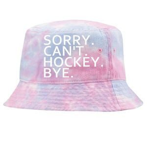 Sorry Cant Hockey Bye Funny Hockey Player Lover Long Sleeve Tie-Dyed Bucket Hat