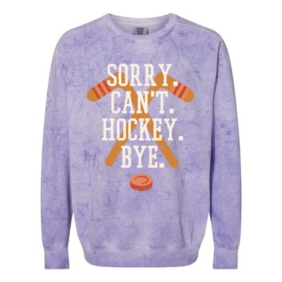 Sorry CanT Hockey Bye Funny Busy Player Meme Gift Colorblast Crewneck Sweatshirt