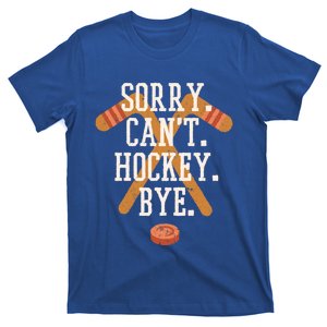 Sorry CanT Hockey Bye Funny Busy Player Meme Gift T-Shirt