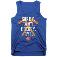 Sorry CanT Hockey Bye Funny Busy Player Meme Gift Tank Top