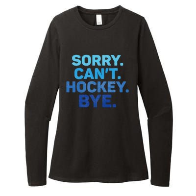 Sorry CanT Hockey Bye Womens CVC Long Sleeve Shirt