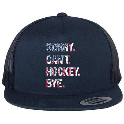 Sorry CanT Hockey Bye American Flag Funny Vintage Flat Bill Trucker Hat