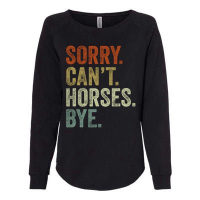 Sorry Cant Horses Bye Funny Horse Womens California Wash Sweatshirt