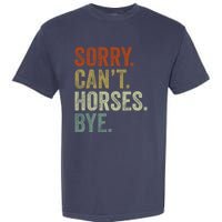 Sorry Cant Horses Bye Funny Horse Garment-Dyed Heavyweight T-Shirt