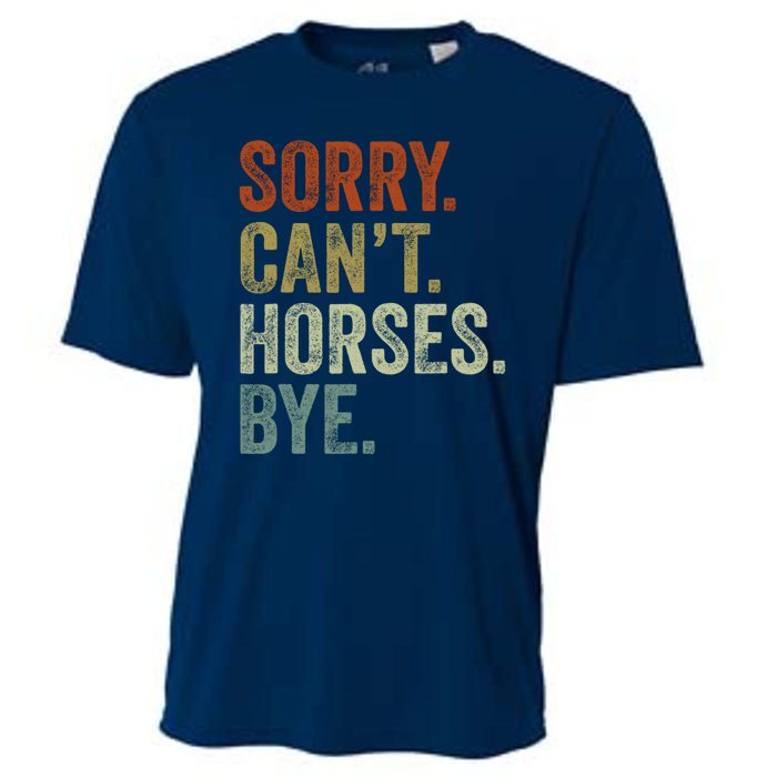 Sorry Cant Horses Bye Funny Horse Cooling Performance Crew T-Shirt