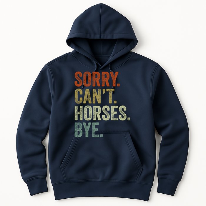 Sorry Cant Horses Bye Funny Horse Hoodie