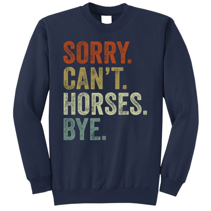 Sorry Cant Horses Bye Funny Horse Sweatshirt