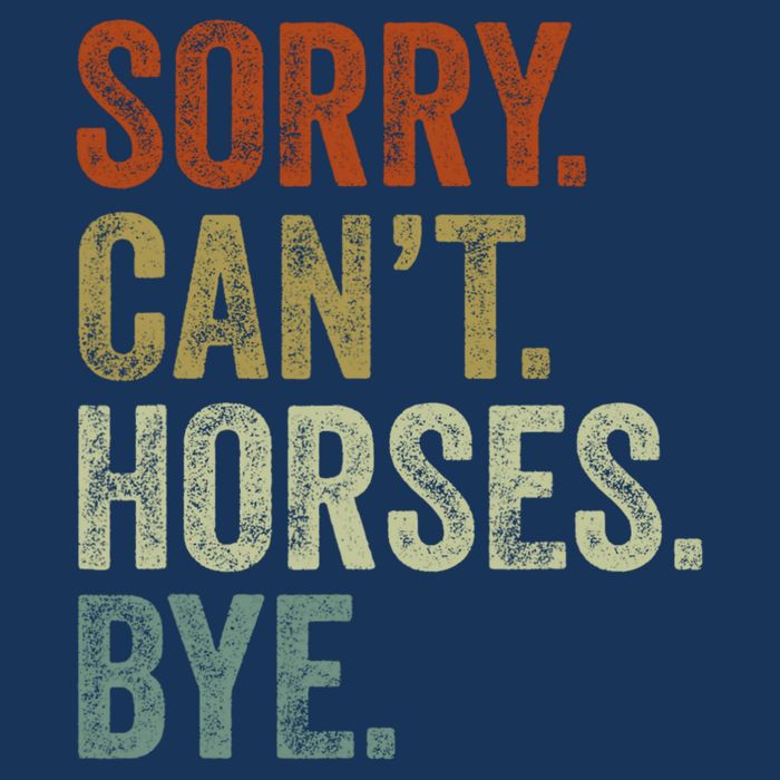 Sorry Cant Horses Bye Funny Horse Bucket Hat