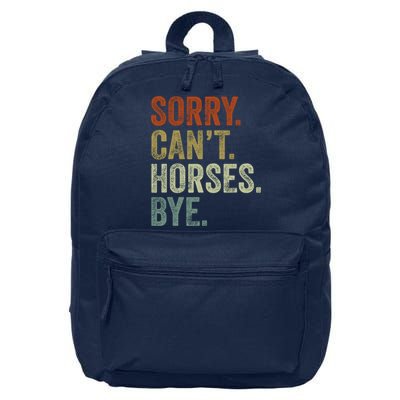 Sorry Cant Horses Bye Funny Horse 16 in Basic Backpack