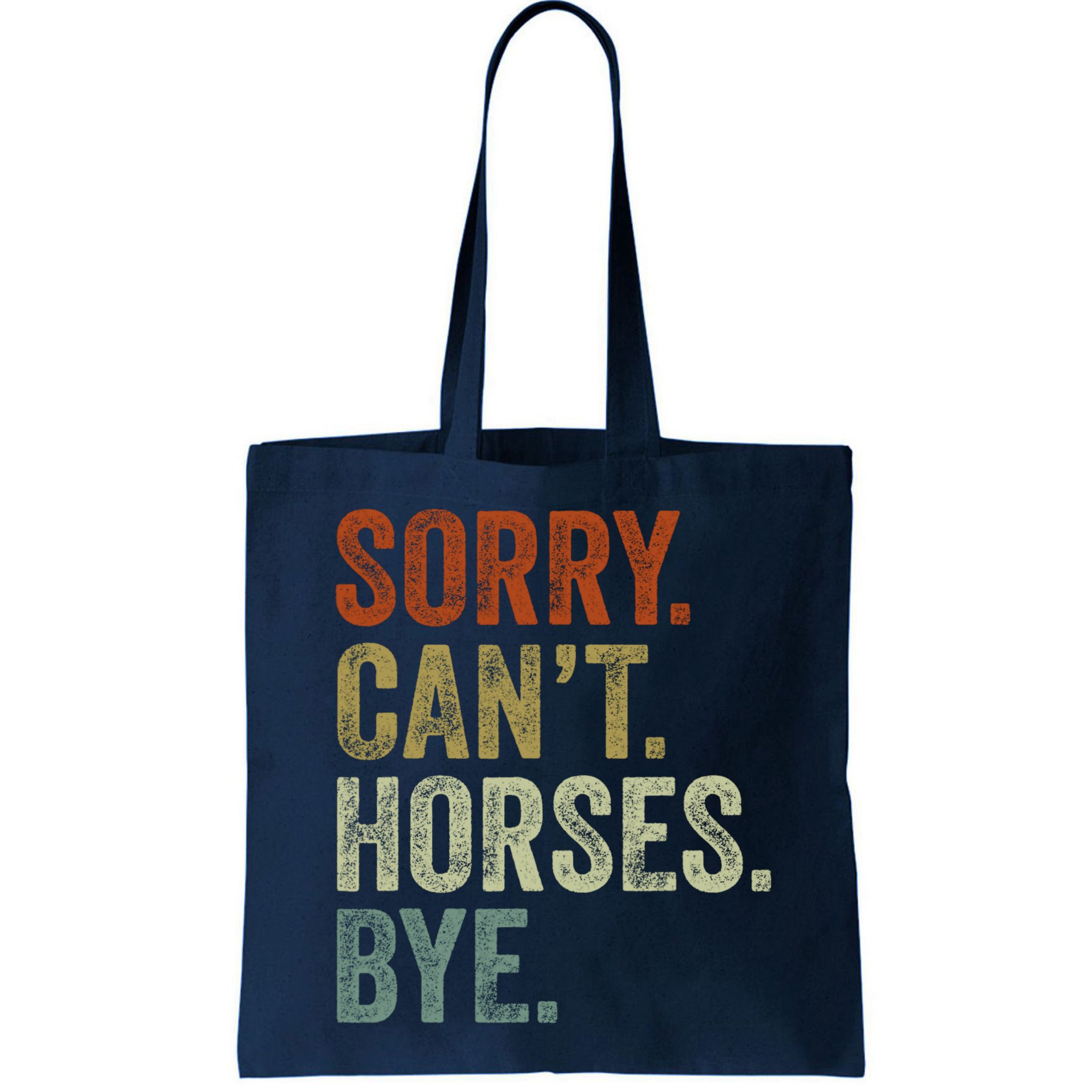 Sorry Cant Horses Bye Funny Horse Bag