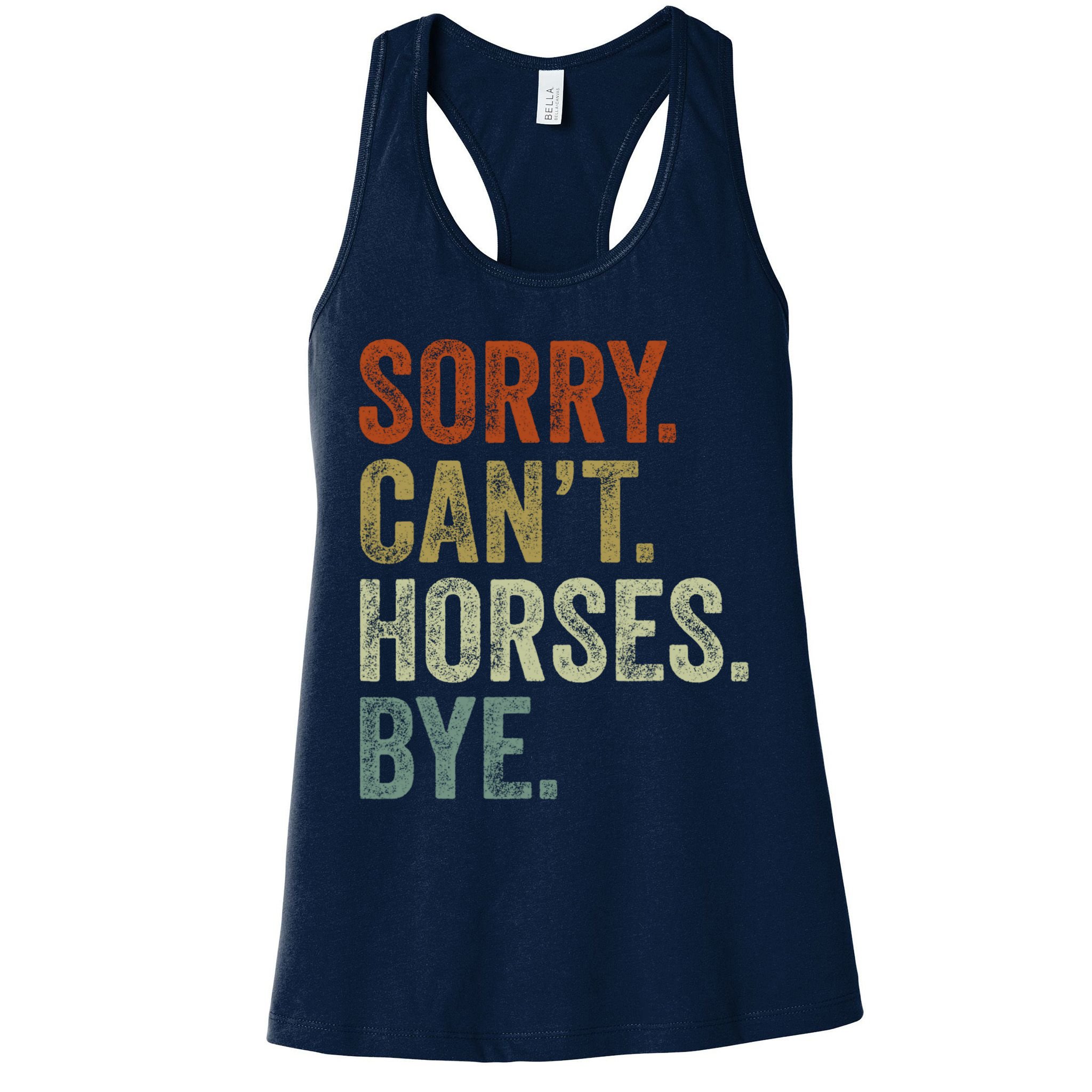 Sorry Cant Horses Bye Funny Horse Womens Tank Top