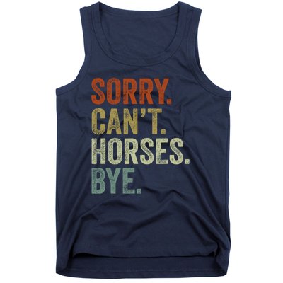 Sorry Cant Horses Bye Funny Horse Tank Top