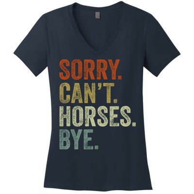 Sorry Cant Horses Bye Funny Horse Women's V-Neck T-Shirt