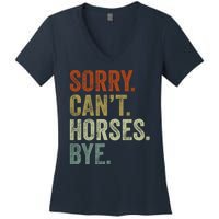 Sorry Cant Horses Bye Funny Horse Women's V-Neck T-Shirt