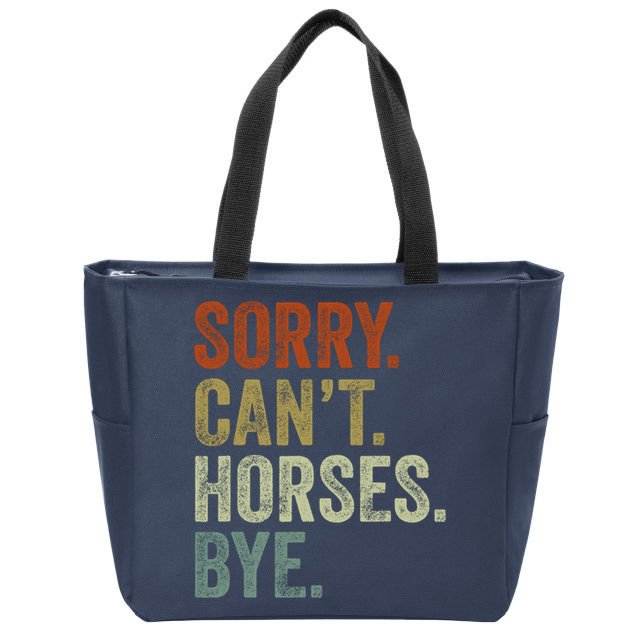 Sorry Cant Horses Bye Funny Horse Zip Tote Bag