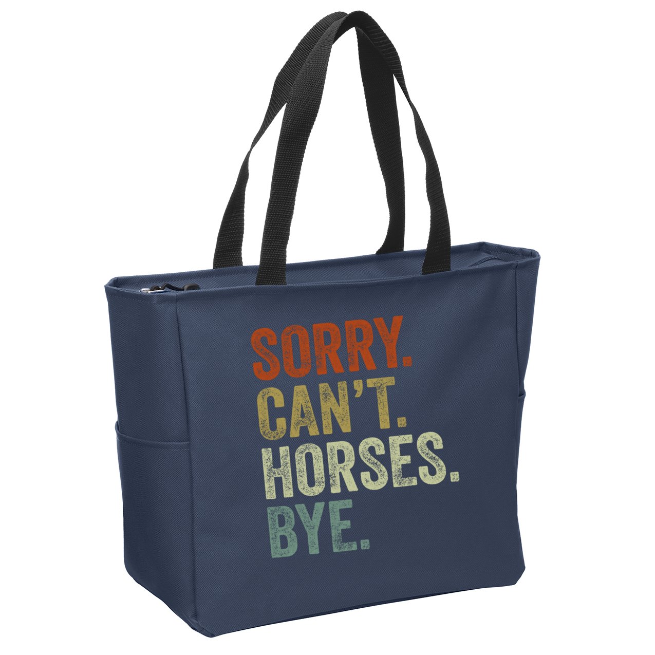 Sorry Cant Horses Bye Funny Horse Zip Tote Bag