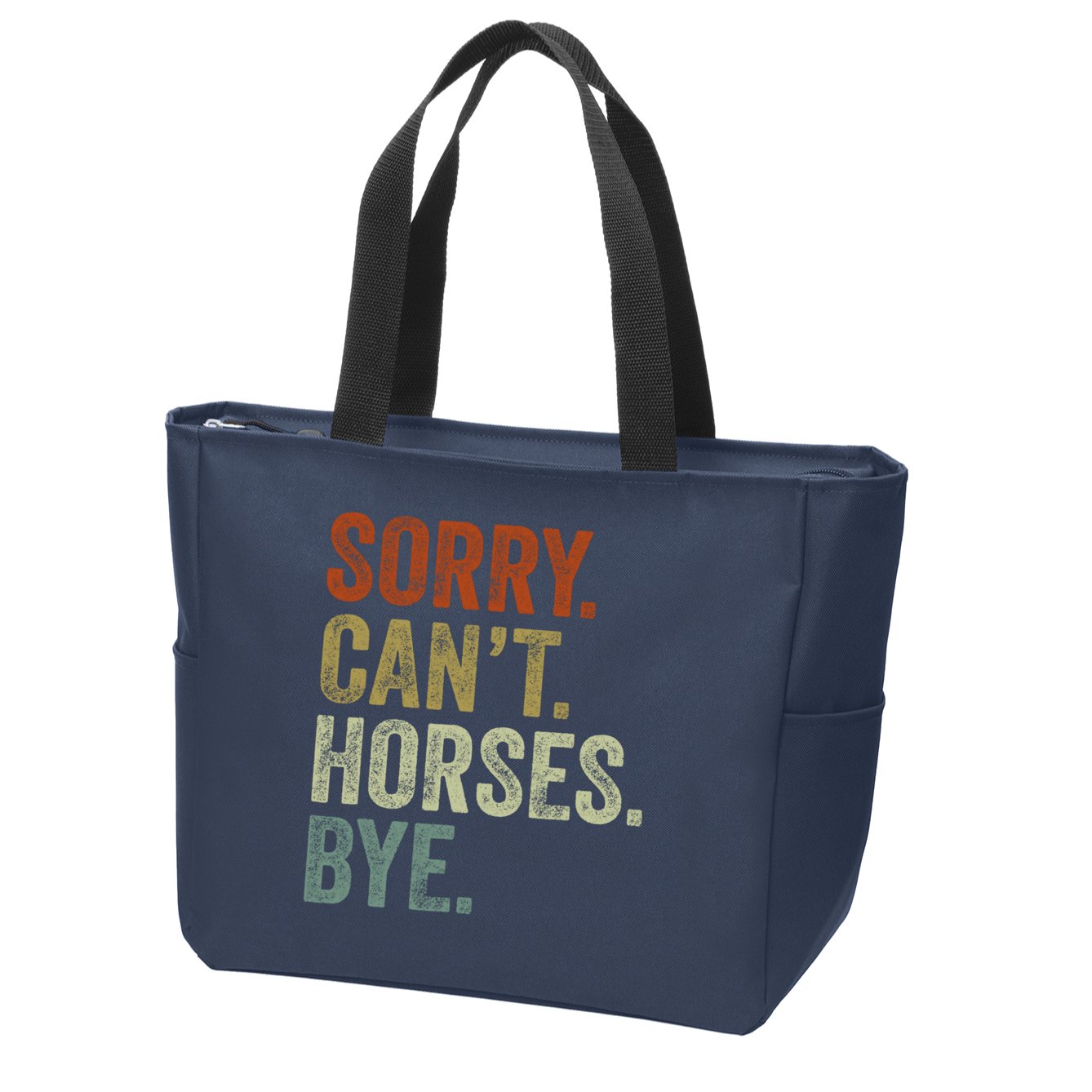 Sorry Cant Horses Bye Funny Horse Zip Tote Bag