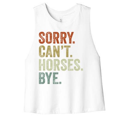 Sorry Cant Horses Bye Funny Horse Women's Racerback Cropped Tank