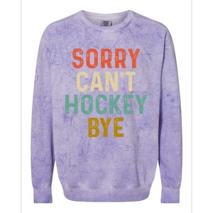 Sorry Cant Hockey Bye Sports Game Team Coach Player Funny Gift Colorblast Crewneck Sweatshirt