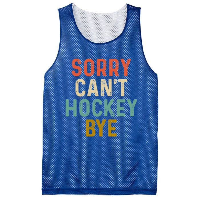 Sorry Cant Hockey Bye Sports Game Team Coach Player Funny Gift Mesh Reversible Basketball Jersey Tank