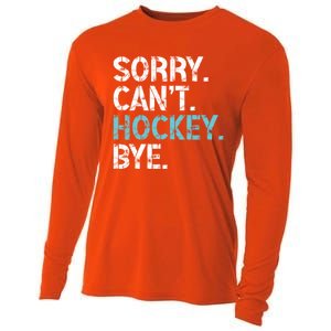 Sorry CanT Hockey Bye Funny Hockey Lover Funny Gift Cooling Performance Long Sleeve Crew