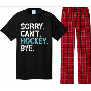 Sorry CanT Hockey Bye Funny Hockey Lover Funny Gift Pajama Set