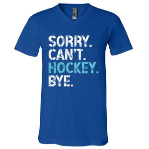 Sorry CanT Hockey Bye Funny Hockey Lover Funny Gift V-Neck T-Shirt