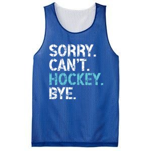 Sorry CanT Hockey Bye Funny Hockey Lover Funny Gift Mesh Reversible Basketball Jersey Tank