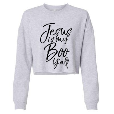 Southern Christian Halloween Ghost Pun Jesus Is My Boo YAll Gift Cropped Pullover Crew