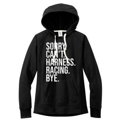 Sorry Can't Harness Racing Great Gift Funny Trotting Race Gift Women's Fleece Hoodie