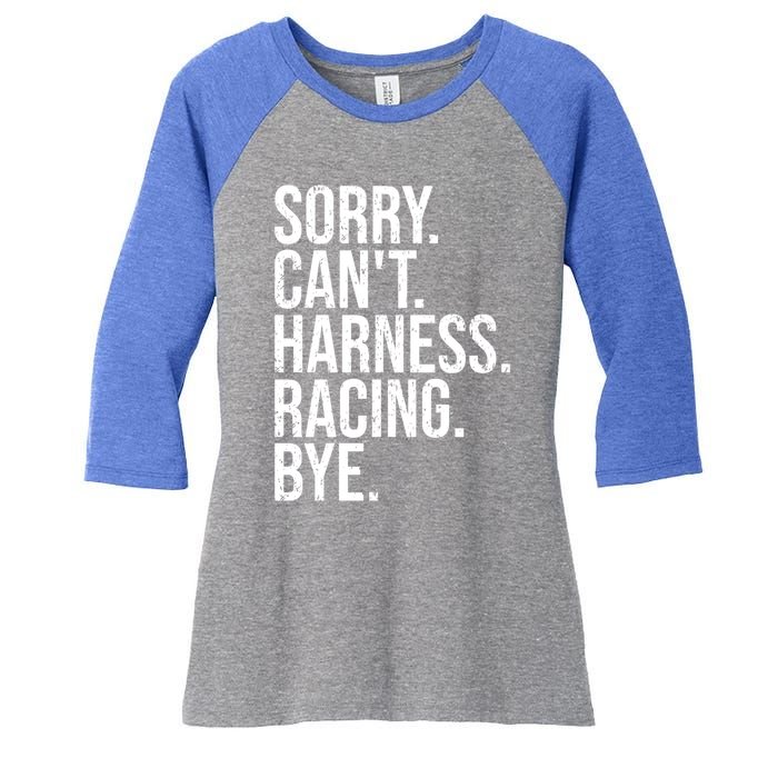 Sorry Can't Harness Racing Great Gift Funny Trotting Race Gift Women's Tri-Blend 3/4-Sleeve Raglan Shirt