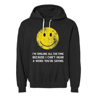 Smiling Cant Hear A Word Funny Deaf Old People Joke Garment-Dyed Fleece Hoodie