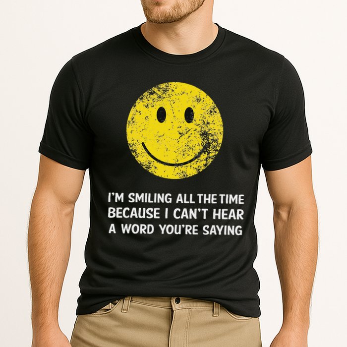 Smiling Cant Hear A Word Funny Deaf Old People Joke Cooling Performance Crew T-Shirt