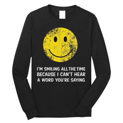 Smiling Cant Hear A Word Funny Deaf Old People Joke Long Sleeve Shirt