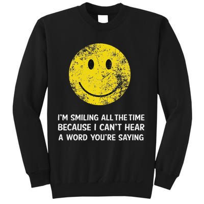 Smiling Cant Hear A Word Funny Deaf Old People Joke Sweatshirt