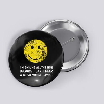 Smiling Cant Hear A Word Funny Deaf Old People Joke Button