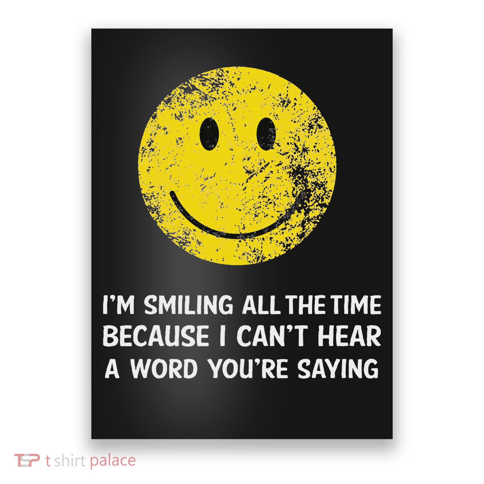 Smiling Cant Hear A Word Funny Deaf Old People Joke Poster